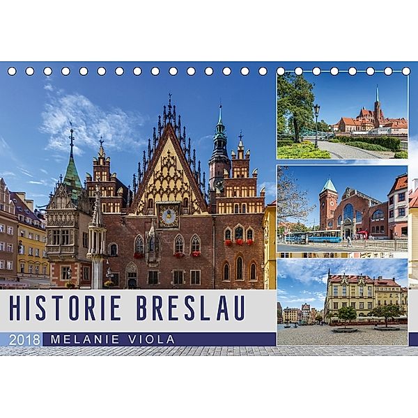 HISTORIE BRESLAU (Tischkalender 2018 DIN A5 quer), Melanie Viola