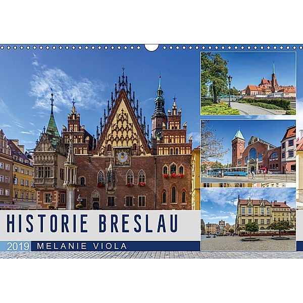 HISTORIE BRESLAU (Wandkalender 2019 DIN A3 quer), Melanie Viola