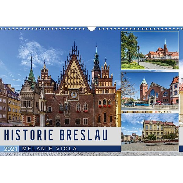 HISTORIE BRESLAU (Wandkalender 2021 DIN A3 quer), Melanie Viola