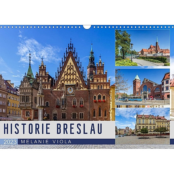 HISTORIE BRESLAU (Wandkalender 2023 DIN A3 quer), Melanie Viola