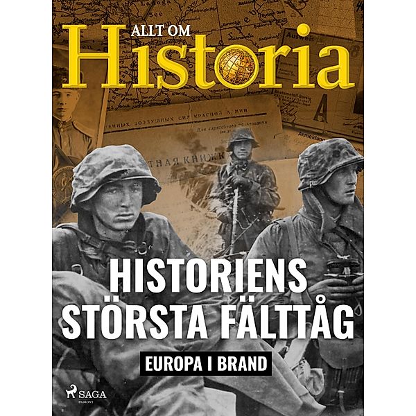Historiens största fälttåg / Europa i brand Bd.4, Allt om Historia