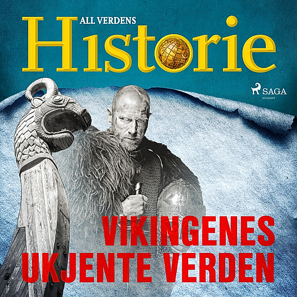 Historiens største gåter - 2 - Vikingenes ukjente verden, All Verdens Historie
