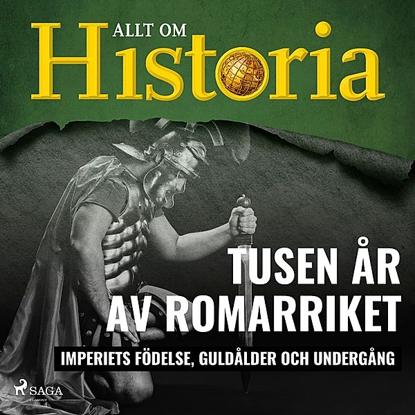 Historiens vändpunkter - Tusen år av Romarriket - Imperiets födelse, guldålder och undergång, Allt om Historia