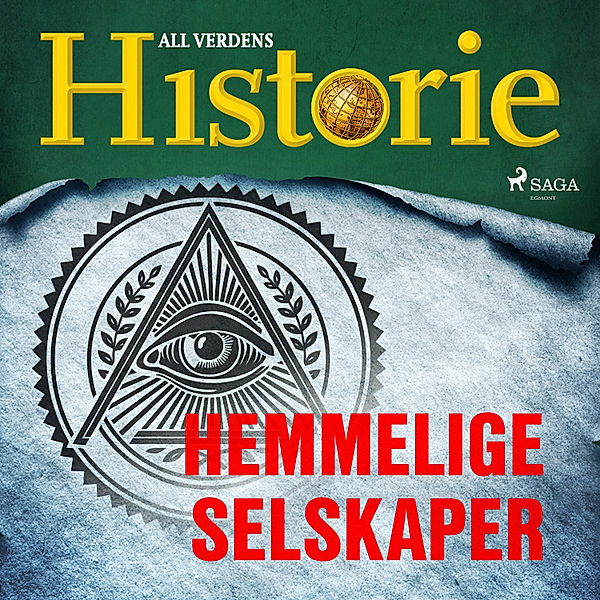 Historiens vendepunkter - 15 - Hemmelige selskaper, All Verdens Historie