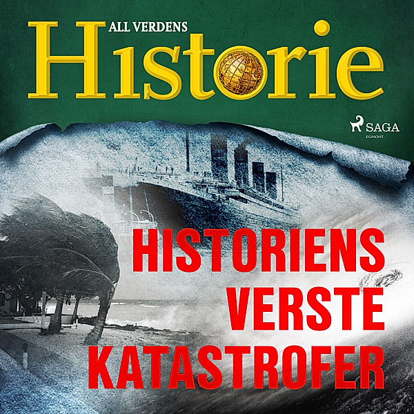 Historiens vendepunkter - 22 - Historiens verste katastrofer, All Verdens Historie