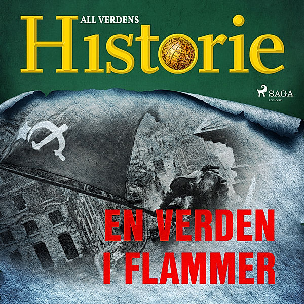 Historiens vendepunkter - 4 - En verden i flammer, All Verdens Historie