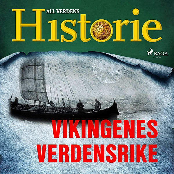 Historiens vendepunkter - 5 - Vikingenes verdensrike, All Verdens Historie