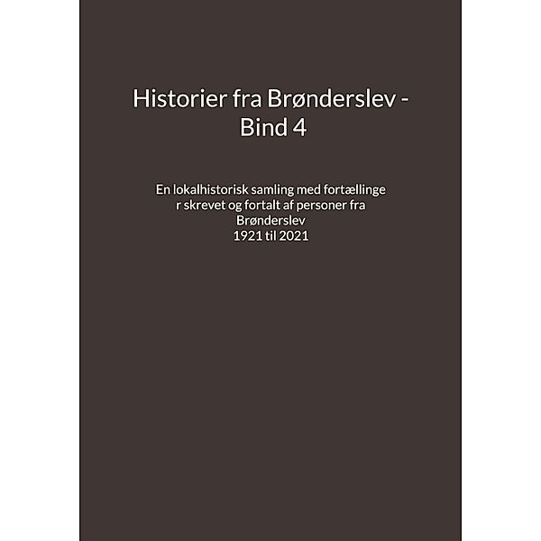 Historier fra Brønderslev - Bind 4 / Historier fra Brønderslev Bd.4