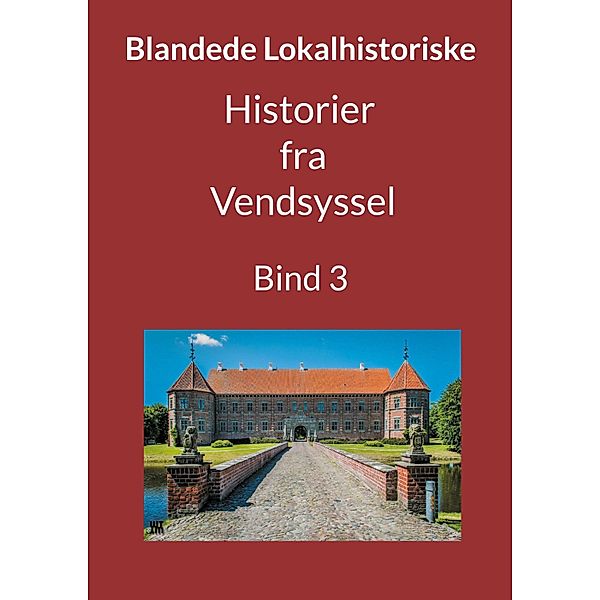 Historier fra Vendsyssel / Historier fra Vendsyssel Bd.3, Jens Otto Madsen