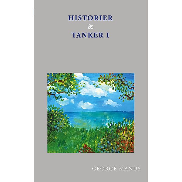 Historier og Tanker I, George Manus