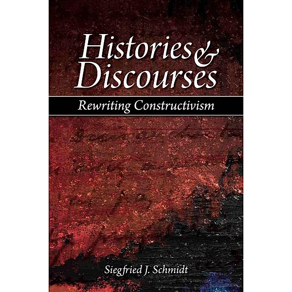 Histories and Discourses / Andrews UK, Siegfried J. Schmidt