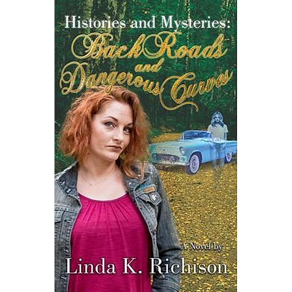 Histories and Mysteries / Linda K Richison, Linda Richison