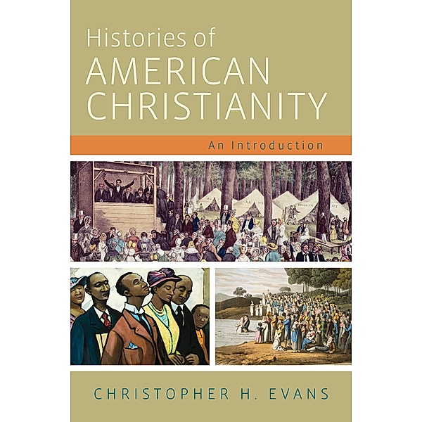 Histories of American Christianity, Christopher H. Evans