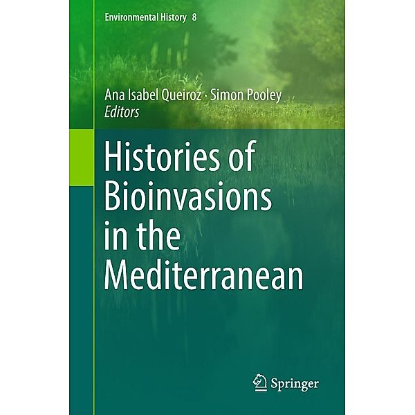 Histories of Bioinvasions in the Mediterranean / Environmental History Bd.8