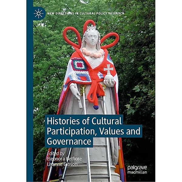 Histories of Cultural Participation, Values and Governance / New Directions in Cultural Policy Research