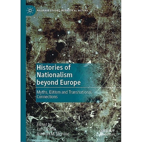 Histories of Nationalism beyond Europe / Palgrave Studies in Political History