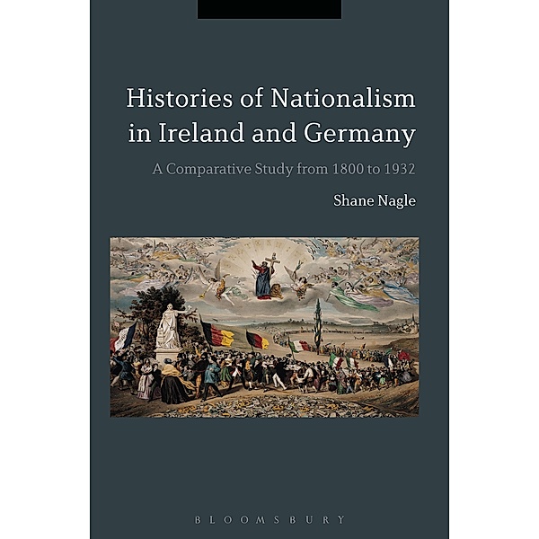 Histories of Nationalism in Ireland and Germany, Shane Nagle