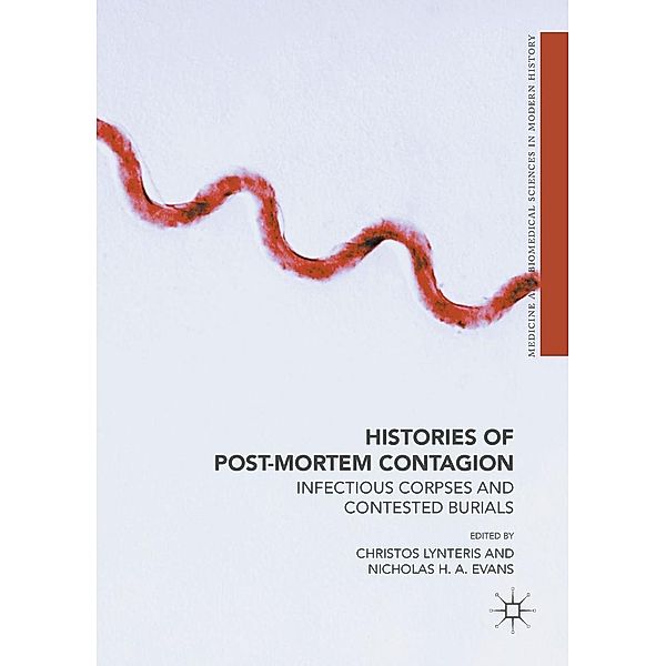 Histories of Post-Mortem Contagion / Medicine and Biomedical Sciences in Modern History