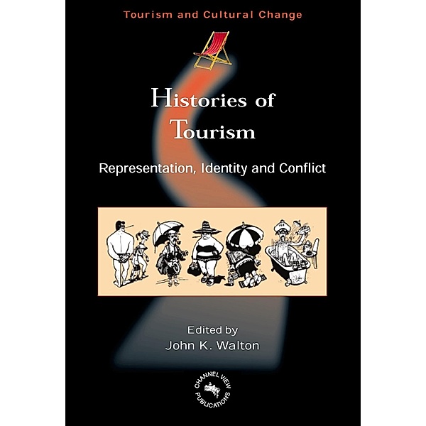 Histories of Tourism / Tourism and Cultural Change Bd.6