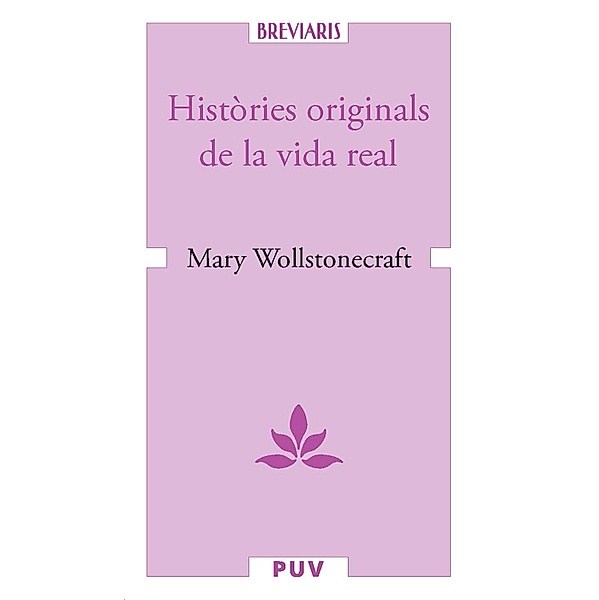 Històries originals de la vida real / Breviaris Bd.29, Mary Wollstonecraft