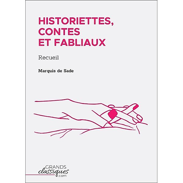 Historiettes, contes et fabliaux, Marquis De Sade