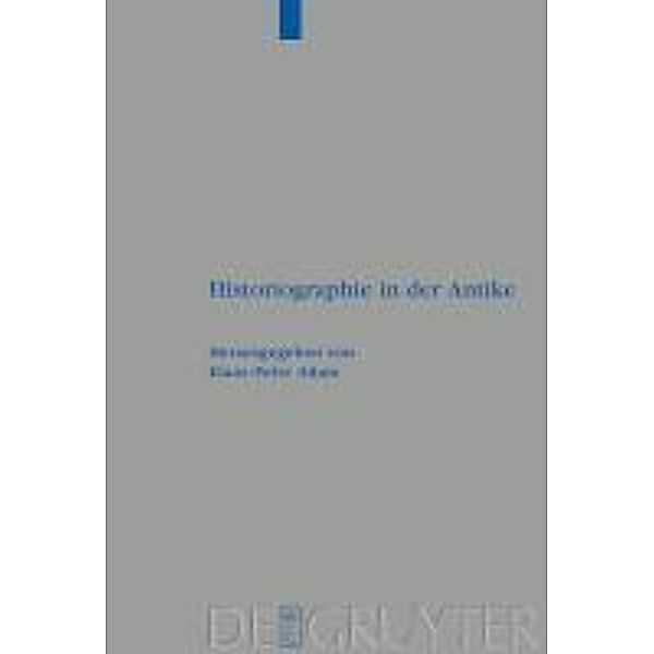 Historiographie in der Antike / Beihefte zur Zeitschrift für die alttestamentliche Wissenschaft Bd.373
