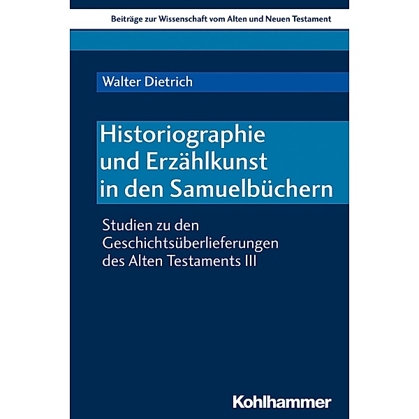 Historiographie und Erzählkunst in den Samuelbüchern, Walter Dietrich