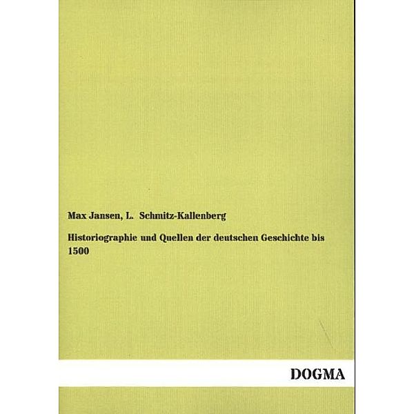 Historiographie und Quellen der deutschen Geschichte bis 1500, Max Jansen, L. Schmitz-Kallenberg