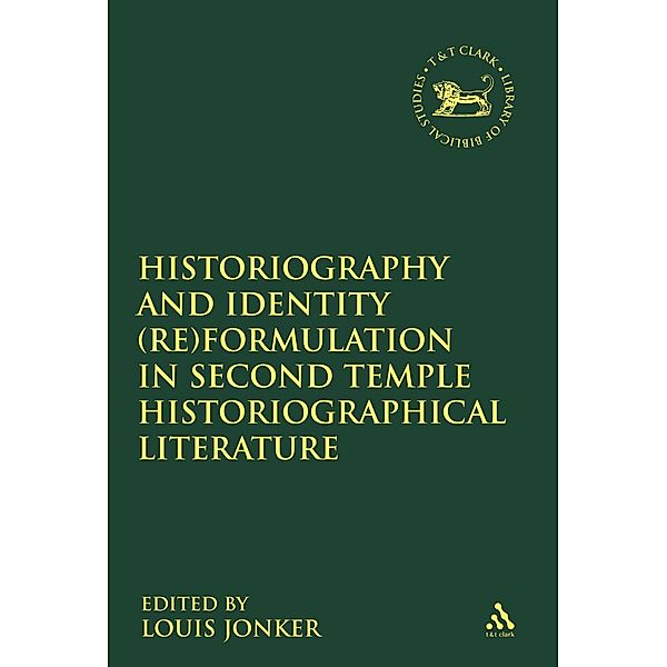 Historiography and Identity (Re)formulation in Second Temple Historiographical Literature