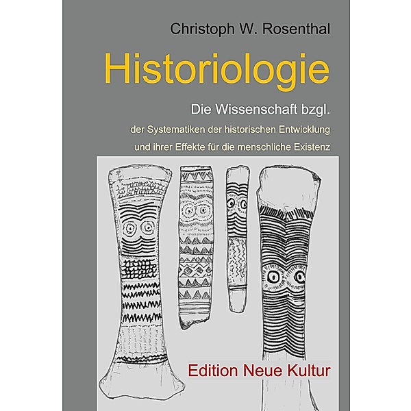 Historiologie, Christoph W. Rosenthal