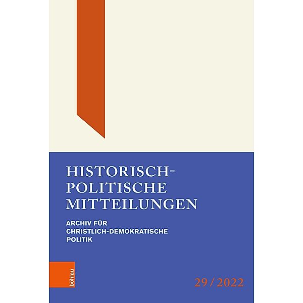 Historisch-Politische Mitteilungen / Historisch-Politische Mitteilungen. Archiv für Christlich-Demokratische Politik Bd.29