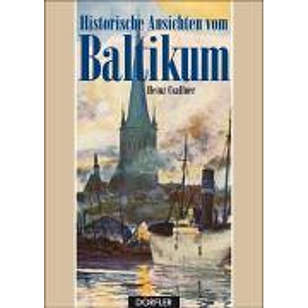 Historische Ansichten vom Baltikum, Heinz Csallner
