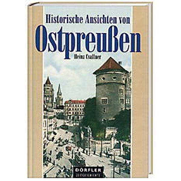 Historische Ansichten von Ostpreussen, Heinz Csallner