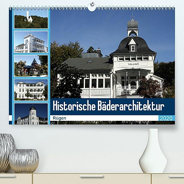 Historische Bäderarchitektur Rügen (Premium-Kalender 2020 DIN A2 quer), Anja Bagunk