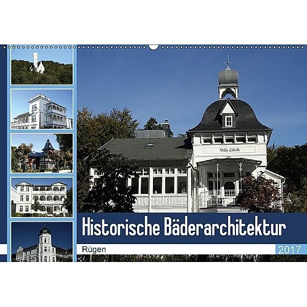 Historische Bäderarchitektur Rügen (Wandkalender 2017 DIN A2 quer), Anja Bagunk