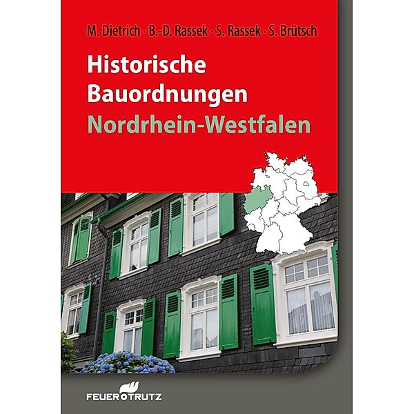 Historische Bauordnungen - Nordrhein-Westfalen - E-Book (PDF), Siegfried Brütsch, Matthias Dietrich, Bernd-Dietrich Rassek, Stefan Rassek