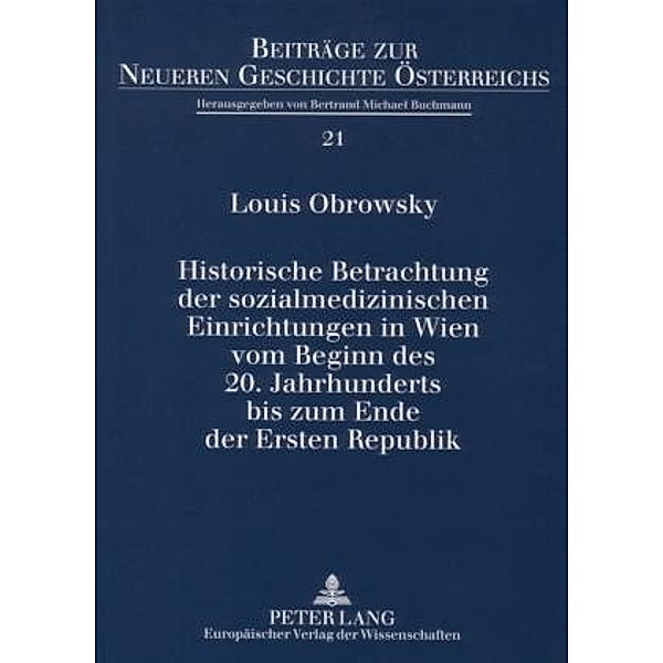 Historische Betrachtung der sozialmedizinischen Einrichtungen in Wien vom Beginn des 20. Jahrhunderts bis zum Ende der E, Louis Obrowsky
