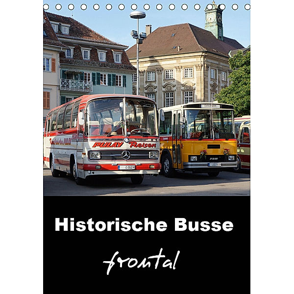 Historische Busse frontal (Tischkalender 2019 DIN A5 hoch), Klaus-Peter Huschka