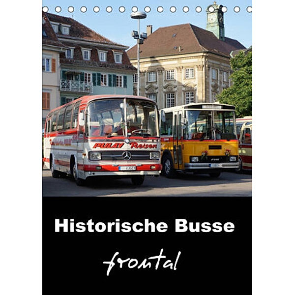 Historische Busse frontal (Tischkalender 2022 DIN A5 hoch), Klaus-Peter Huschka