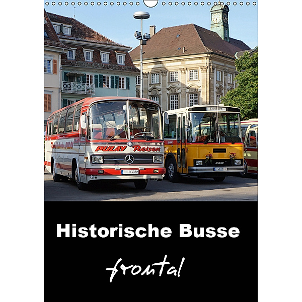 Historische Busse frontal (Wandkalender 2019 DIN A3 hoch), Klaus-Peter Huschka