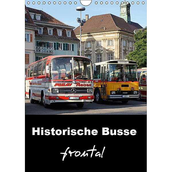 Historische Busse frontal (Wandkalender 2019 DIN A4 hoch), Klaus-Peter Huschka