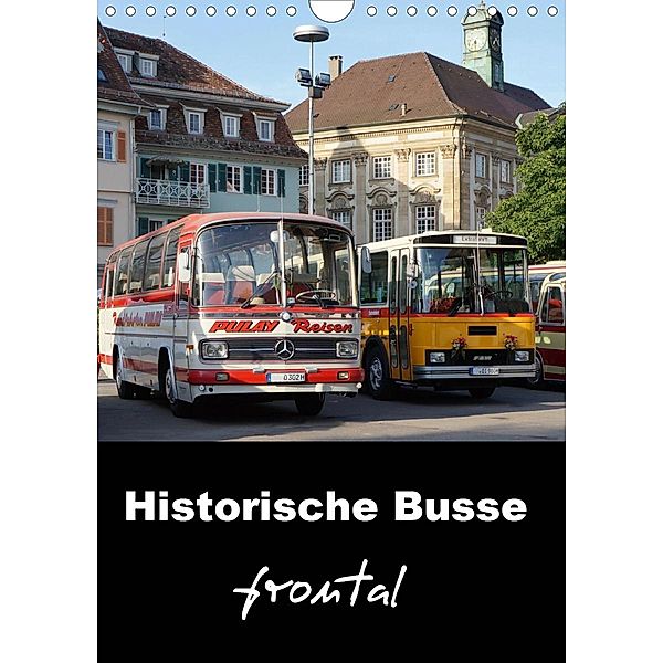 Historische Busse frontal (Wandkalender 2021 DIN A4 hoch), Klaus-Peter Huschka