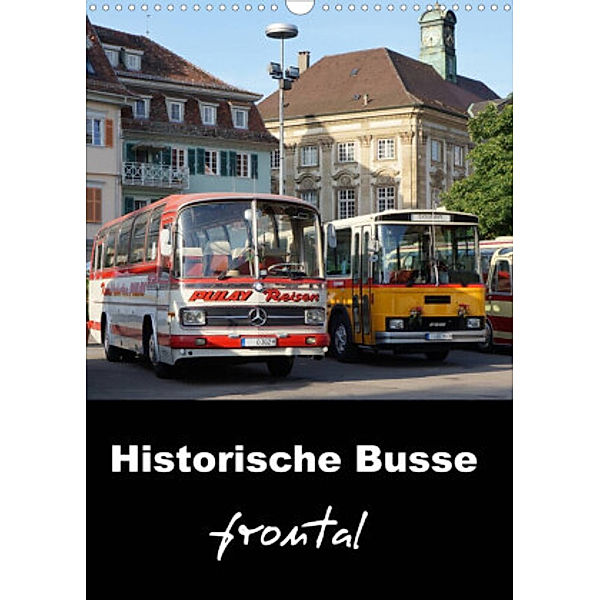 Historische Busse frontal (Wandkalender 2022 DIN A3 hoch), Klaus-Peter Huschka
