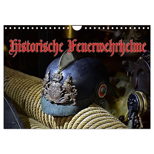 Historische Feuerwehrhelme (Wandkalender 2024 DIN A4 quer), CALVENDO Monatskalender, Ingo Laue