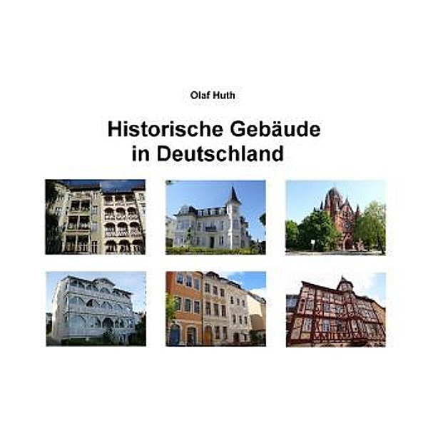 Historische Gebäude in Deutschland, Olaf Huth