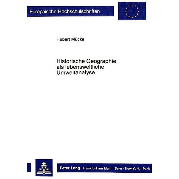 Historische Geographie als lebensweltliche Umweltanalyse, Hubert Mücke