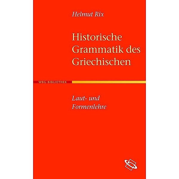 Historische Grammatik des Griechischen, Helmut Rix