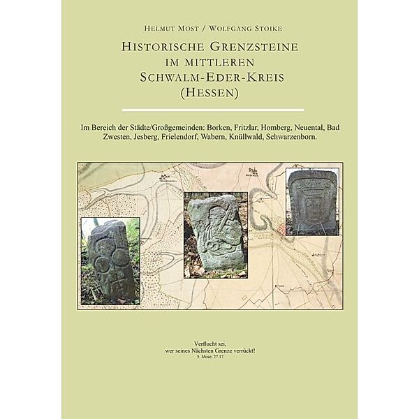 Historische Grenzsteine im mittleren Schwalm-Eder-Kreis (Hessen), Helmut Most, Wolfgang Stoike