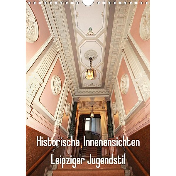 Historische Innenansichten - Leipziger Jugendstil (Wandkalender 2020 DIN A4 hoch), Katrin Lantzsch