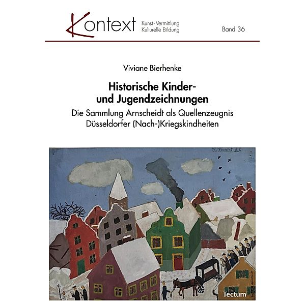 Historische Kinder- und Jugendzeichnungen / KONTEXT Kunst - Vermittlung - Kulturelle Bildung Bd.36, Viviane Bierhenke